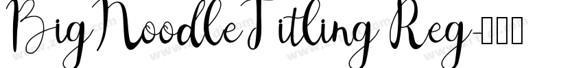 BigNoodleTitling Reg字体转换